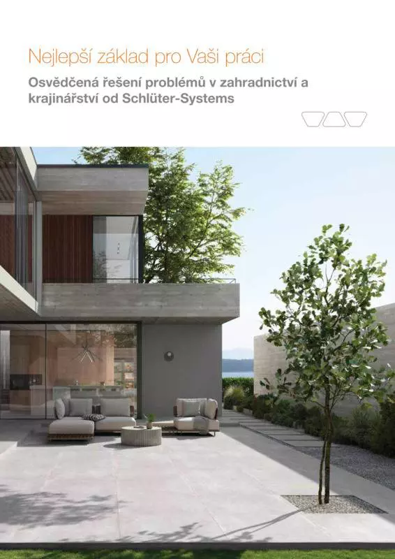 Schlüter-Systems – Osvědčená řešení problémů v zahradnictví a
krajinářství. Nejlepší základ pro Vaši práci.