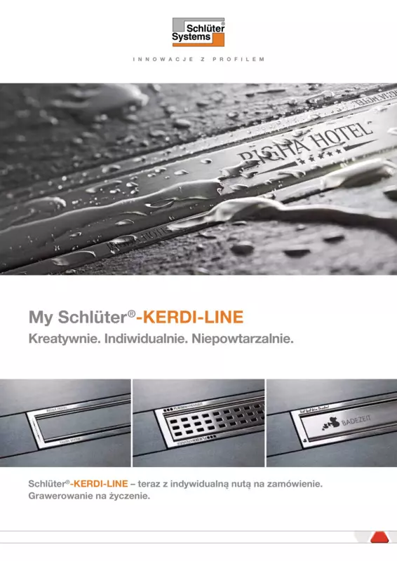 My Schlüter-KERDI-LINE - Kreatywnie. Indiwidualnie. Niepowtarzalnie. Teraz z indywidualna nuta na zamówienie. Grawerowanie na zyczenie.